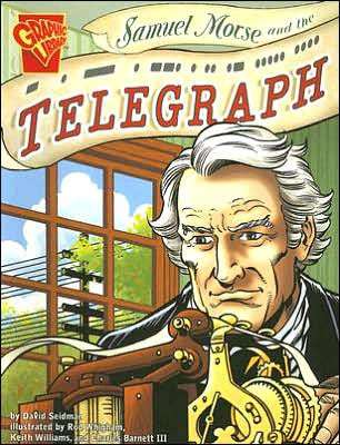 Samuel Morse and His Telegraph